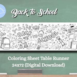 May include: A white rectangular coloring sheet table runner featuring black line art illustrations of school supplies including backpacks, buses, globes, books, and calculators. The text reads Back to School, Coloring Sheet Table Runner, and 24x72 (Digital Download).