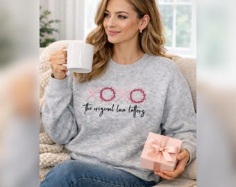 XOXO The original love letters Embroidered Sweatshirt | Embroidered Valentines Day Sweatshirt| Embroidered Christian Wear