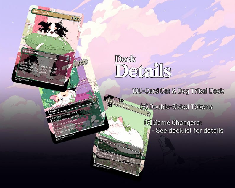 May include: A collection of custom illustrated trading cards featuring cats and dogs. The cards have a pastel color scheme and include the text "Aura Shards", "Enchantment", "Sorcery", and "Enlightened Tutor". The text "Deck Details" is also visible.