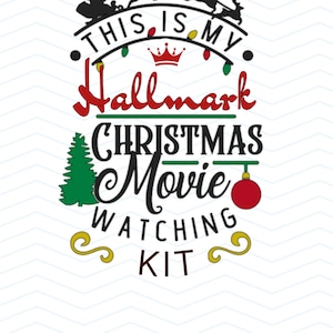 May include: A graphic design with the text "THIS IS MY Hallmark CHRISTMAS Movie WATCHING KIT". The design includes a silhouette of Santa Claus in a sleigh with reindeer, a Christmas tree, and a red ornament.