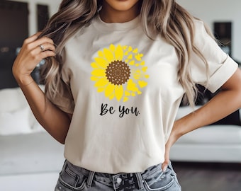 Sunflower Graphic T-Shirt - Inspirational Be You Tee, Soft Cotton