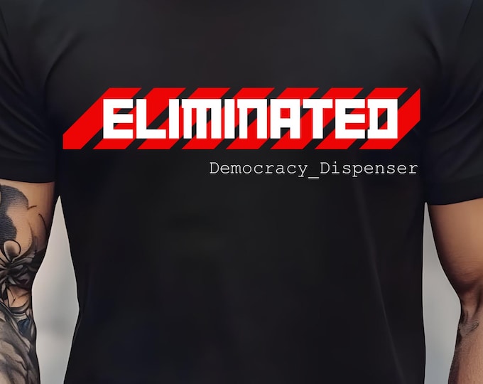 Men's Eliminated Tee, Gaming Tee, Democracy Dispenser