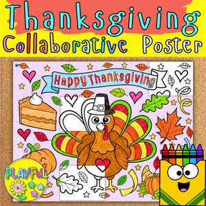 May include: Thanksgiving collaborative poster with a turkey wearing a pilgrim hat, pumpkin, pie, and the words "Happy Thanksgiving." The poster is designed to be colored in and has a playful theme.