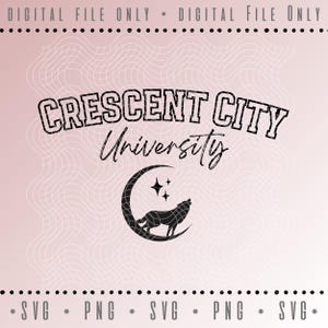 Crescent City University SVG Cricut cut file, PNG digital download, Sarah j Maas, Light it Up SJM Vinyl Decal Through love all is possible