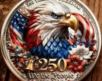 May include: A commemorative coin featuring a detailed depiction of an American bald eagle with red, white, and blue accents. The coin is inscribed with "250 Years of Freedom" and "We the People 1776-2026", with a golden bell and floral details.