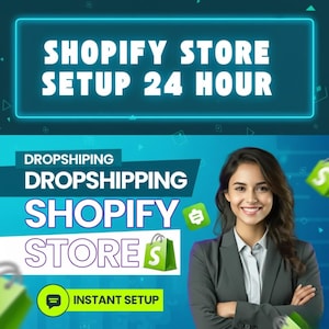 May include: A promotional image with the text "Shopify Store Setup 24 Hour" in white letters on a teal background. The image also includes the words "Dropshipping" and "Shopify Store" with a smiling woman in a grey blazer.