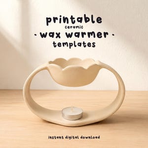 May include: A beige ceramic wax warmer with a scalloped bowl and a curved base holding a small tea light candle. The text above reads printable ceramic wax warmer templates, and the text below reads instant digital download.