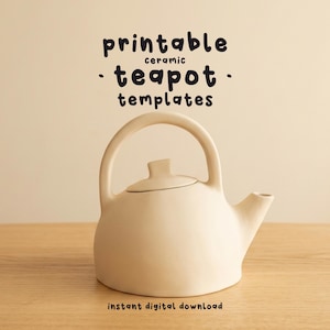 May include: A cream-colored ceramic teapot with a rounded body, a curved handle, and a small spout. The text "printable ceramic teapot templates" is displayed above the teapot. The words "instant digital download" are at the bottom.