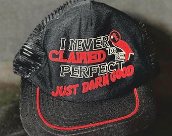 Vintage 80 90 Trucker Hat I Never Claimed to Be Perfect Just Darn Good Mesh Snapback Cap Retro