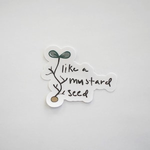 Like a Mustard Seed Sticker - Bible Journaling, Water Bottle, Laptop Sticker