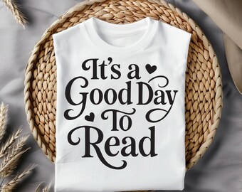 It's a Good Day to Read SVG: Teacher Shirt Design, Cricut Ready (Digital Download)