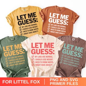 May include: Five different colored t-shirts with the text "LET ME GUESS:" and a list of relatable statements. The shirts are in shades of yellow, brown, green, cream, and brown-grey. The text is in a contrasting color on each shirt.