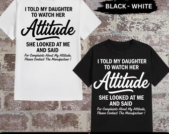 i told my daughter to watch her attitude she looked at me and said for complaints about my attitude please contact the manufacturer png svg