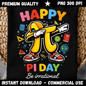 May include: Black t-shirt with a colourful graphic celebrating Pi Day. The design features a yellow Pi symbol dabbing, wearing a cap and trainers. The words "HAPPY PI DAY" and "Be irrational" are also displayed.