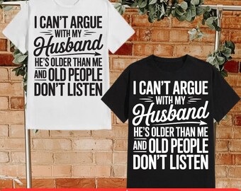 Funny Husband Older Than Me Quote, Wife Humor SVG PNG (Digital Download)