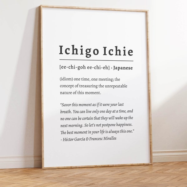 Affiche de typographie Ichigo Ichie | Impression d'art de citation inspirante japonaise | Grande décoration murale | Téléchargement imprimable Ichi-go Ichi-e | Définition