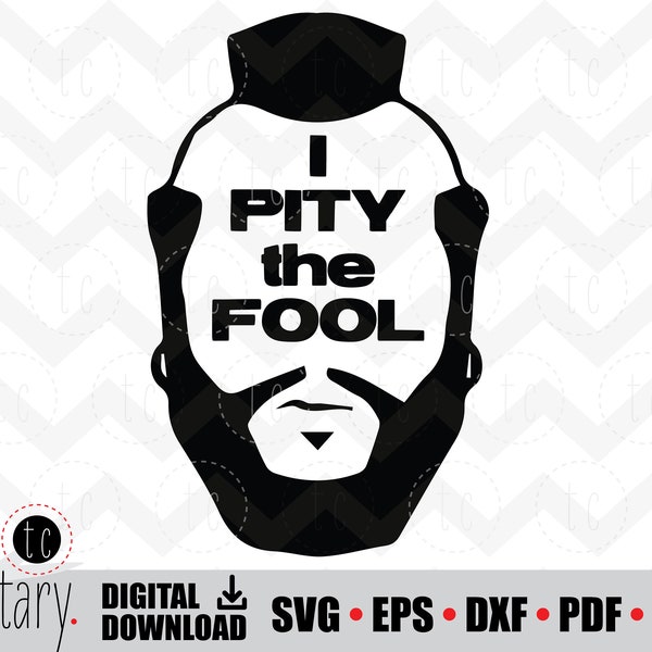 Mr. T -  I Pity the Fool |  | svg • eps • dxf • pdf • png