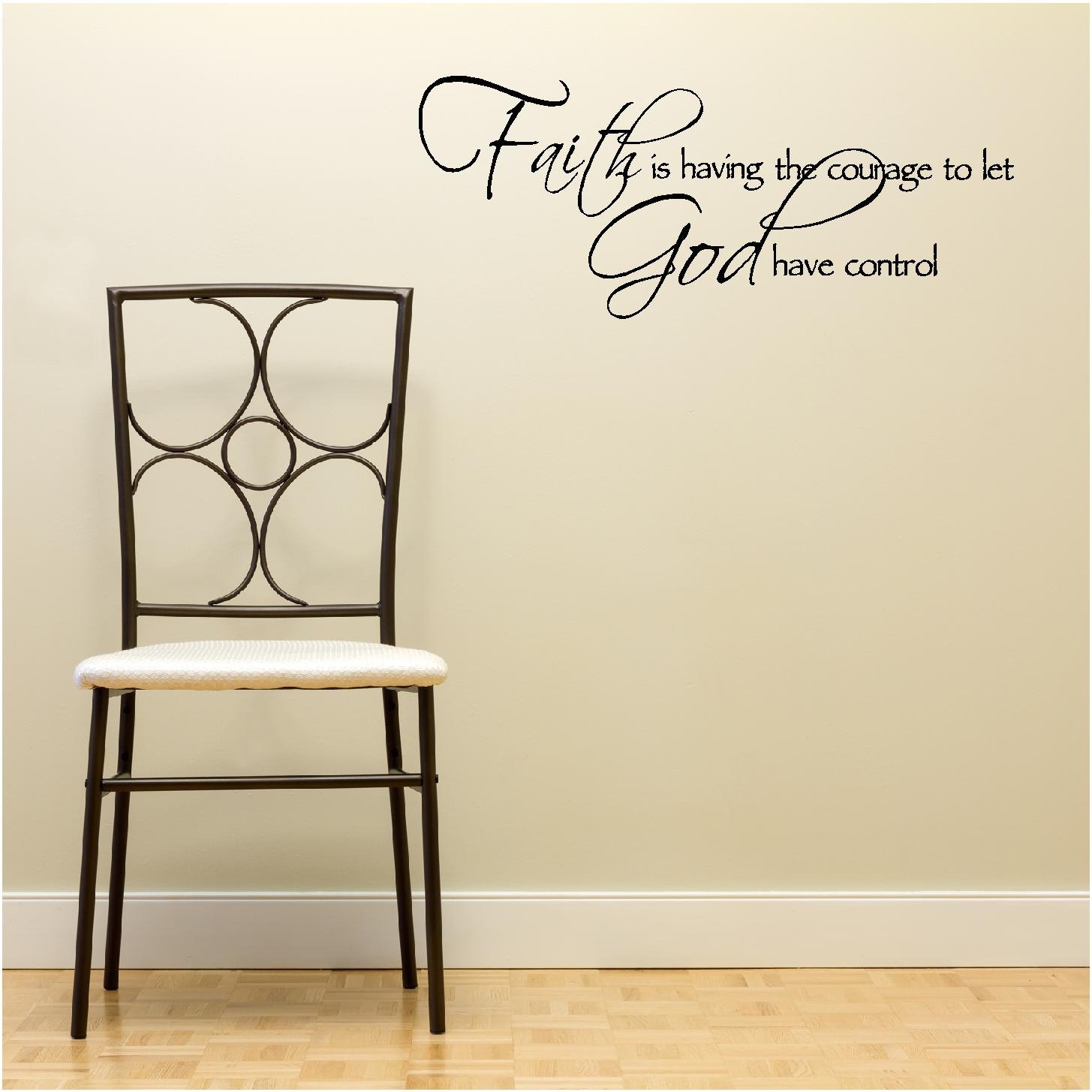 Faith is having the courage to let God have control religous vinyl wall  quotes sayings art lettering signs, image size:1455x1455