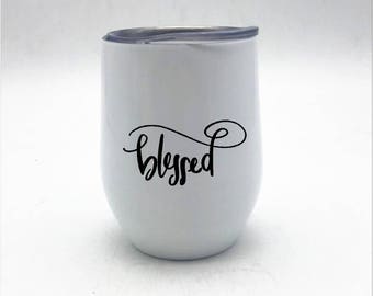 Blessed White 12 oz stainless steel wine coffee water tumbler with decal