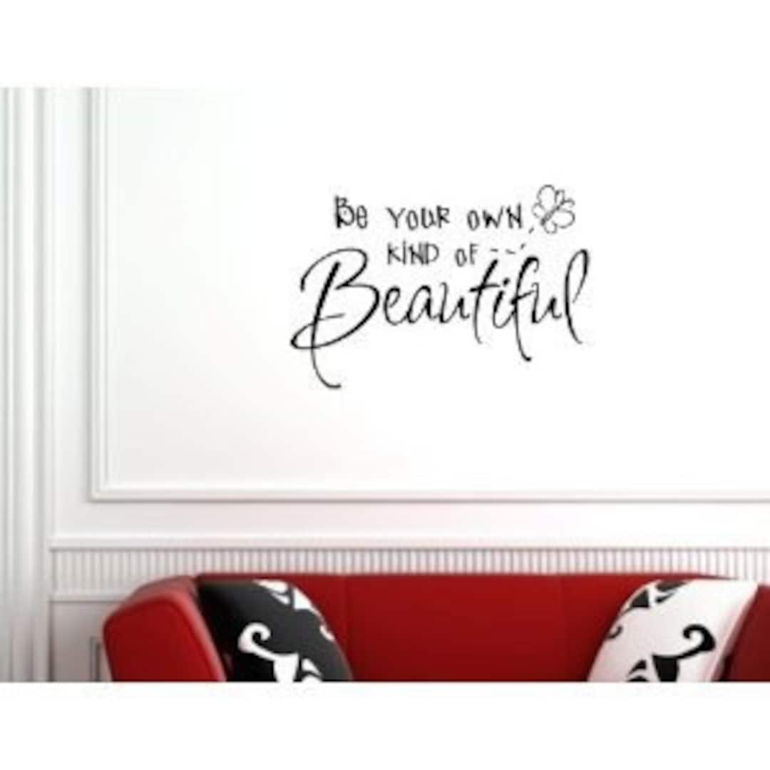 Be Your Own Kind of Beautiful Quotes Wall Sticker Vinyl Wall