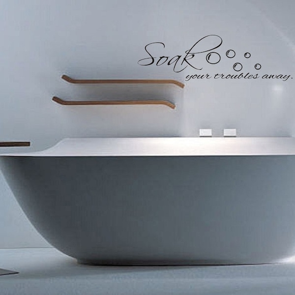 Soak your troubles away bathroom wall art decals home decor love live laugh family letters quotes bath tub