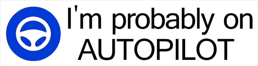 Car Truck Sticker Decal - I'm Probably on Autopilot - Funny Car Truck ...