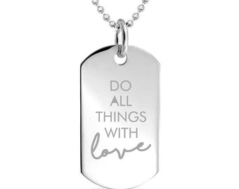 do all things with love custom Engraved Pendant Charm with Necklace Keychain Jewelry or Bags
