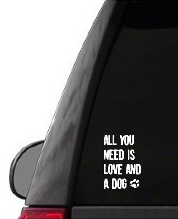 Car Truck Sticker Decal All You Need is Love and a Dog Paw - Etsy Car Truck Sticker Decal All You Need is Love and a Dog Paw - Etsy