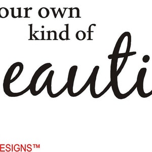 Be your own kind of beautiful wall art wall sayings flower