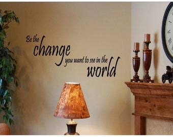 Be the change you want to see in the world Wall art vinyl decals stickers love