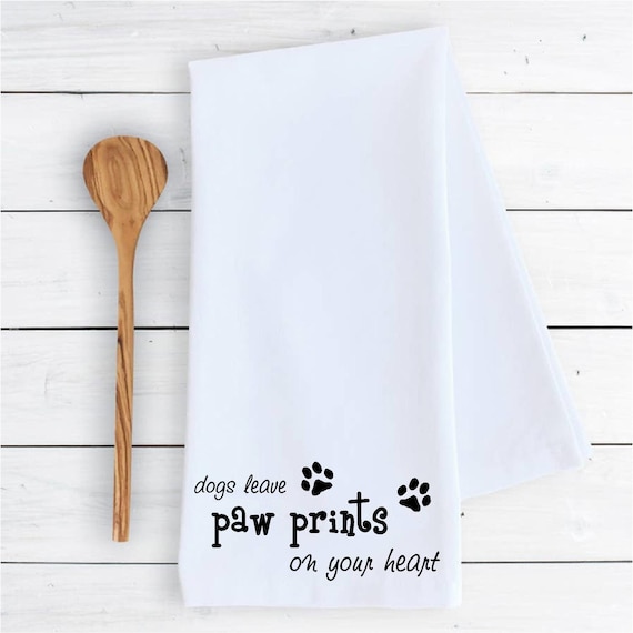 Kitchen Dish Towel Dogs Leave Paw Prints on Your Heart Cute Dish Kitchen  Decor Farmhouse Housewarming Gift 100% COTTON 