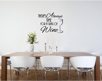 There's always time for a glass of Wine vinyl wall quotes sayings art lettering signs
