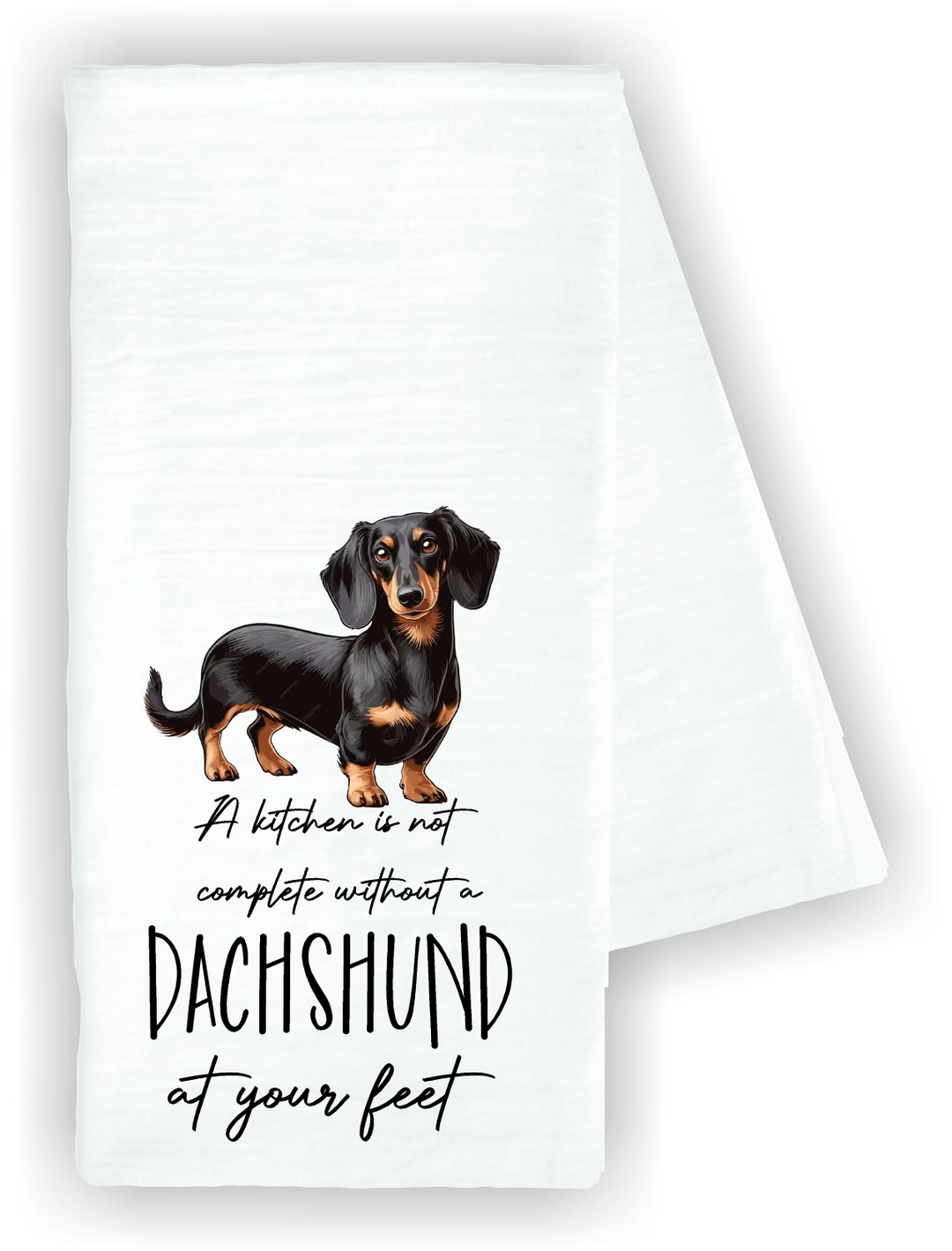 Kitchen Dish Towel A Kitchen is Not Complete Dachshund Dog Funny Cute ...