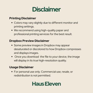May include: A beige background with the word "Disclaimer" in dark green. Text below details printing, Dropbox preview, and usage disclaimers. The Haus Eleven logo is at the bottom.