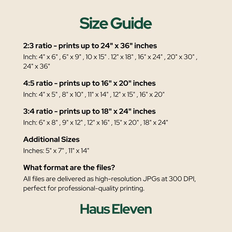 May include: A size guide with text in a serif font on a cream background. The guide lists print sizes for 2:3, 4:5, and 3:4 ratios, along with additional sizes in inches. The text also mentions high-resolution JPG files.