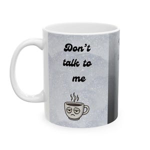 Don&#39;t Talk To Me Coffee Mug: Sarcastic Gift for Caffeine Lovers