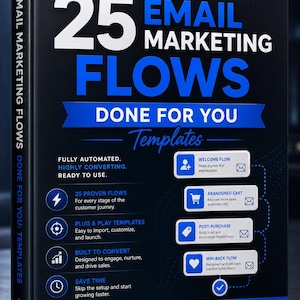 May include: A digital product cover titled 25 Email Marketing Flows Done For You Templates. The black and blue design features an envelope icon, a list of benefits, and four specific flow categories: Welcome, Abandoned Cart, Post-Purchase, and Win-Back.