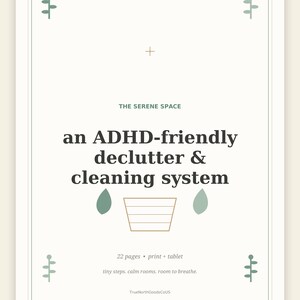 May include: A digital document cover titled The Serene Space an ADHD-friendly declutter & cleaning system. It features a beige background, green leaf accents, a basket icon, and text indicating 22 pages for print and tablet use.