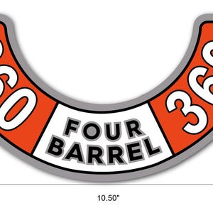 May include: A curved sticker with a grey border, orange sections, and white text. The text reads "360" on both ends and "FOUR BARREL" in the centre. The sticker is 26.67 cm wide.