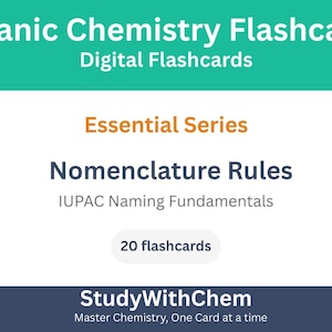 May include: Digital flashcards for Organic Chemistry, featuring "Nomenclature Rules" from the "Essential Series." The flashcards cover IUPAC Naming Fundamentals and include 20 flashcards. The StudyWithChem logo is at the bottom.