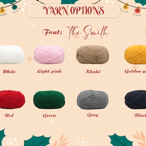 May include: A display of yarn options featuring eight skeins in white, light pink, khaki, golden yellow, red, green, grey, and black. The text reads Yarn Options and Font: The Smith, arranged against a light background with festive holiday holly.