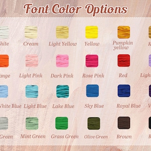 May include: A color chart titled Font Color Options displaying twenty-four square swatches of colored thread. The colors include white, cream, light yellow, yellow, pumpkin yellow, khaki, orange, light pink, dark pink, rose pink, red, light purple, moon white blue, light blue, lake blue, sky blue, royal blue, violet, light green, mint green, grass green, olive green, brown, and black.