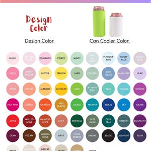 May include: Image showing a color chart for can coolers, with options for design and cooler colors. Includes a variety of colors like blush, yellow, and teal. The text reads "Choose Your Can Cooler Color And Design Color."