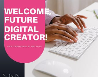 May include: A white wireless keyboard and mouse sit on a white desk. The image features the text "WELCOME, FUTURE DIGITAL CREATOR!" in white on a pink background. The text "MADE FOR BEGINNERS, BY A BEGINNER" is also visible.