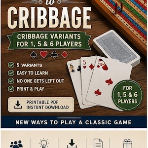 May include: A digital game guide titled New Ways to Cribbage featuring a wooden cribbage board, a deck of playing cards, and text detailing five variants for 1, 5, and 6 players. The document is available as a printable PDF instant download.
