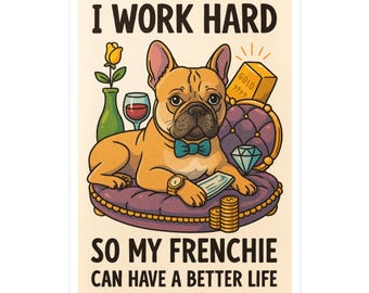 Zabawna naklejka z buldogiem francuskim – Lavish Frenchie Life Vinyl Decal