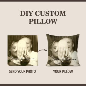 May include: DIY custom pillow with a sepia-toned photo of a couple, with the text "Trenton & Deanna 02.16.2022". The image shows a before and after comparison, with the text "Send Your Photo" and "Your Pillow".