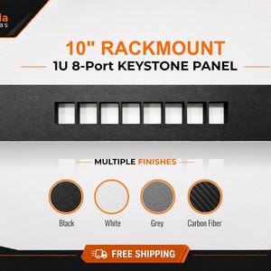 May include: A black 10-inch rackmount 1U 8-port keystone panel with mounting holes on each end. The image displays the text 10" RACKMOUNT 1U 8-PORT KEYSTONE PANEL and shows four finish options: black, white, grey, and a carbon fiber pattern.