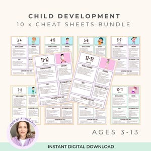 May include: A bundle of 10 child development cheat sheets for ages 3-13. Each sheet features information on brain & learning, emotions, body, relationships & play, and supporting your child. The text includes "Instant Digital Download".
