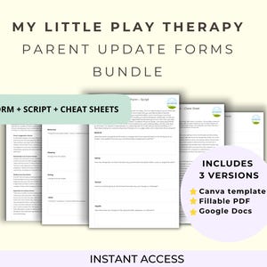 May include: A digital bundle of My Little Play Therapy Parent Update Forms, including scripts and cheat sheets. The documents feature sections for behavior, sleeping, and school updates. Includes three versions: Canva template, fillable PDF, and Google Docs.